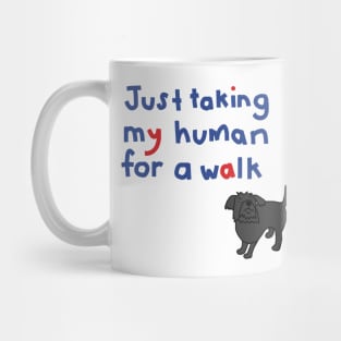 Dog is taking his human for a walk Mug